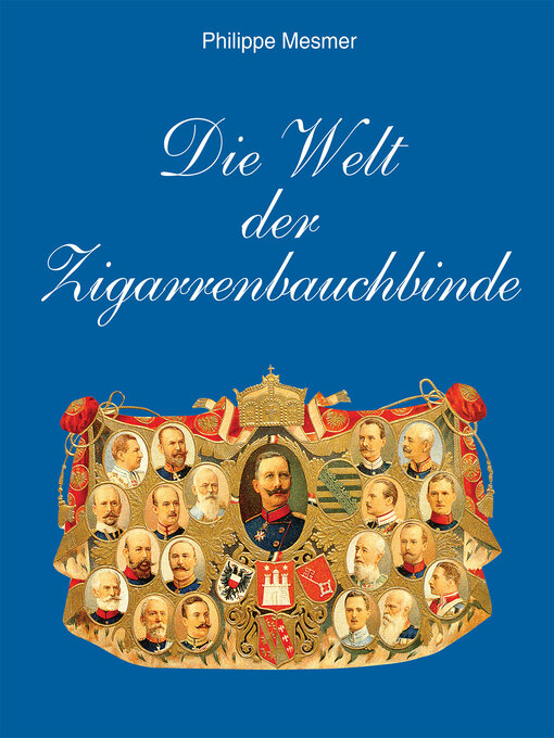 Title details for Die Welt der Zigarrenbauchbinde by Philippe Mesmer - Available